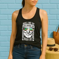 Roll Me Up And Smoke Me When I Die Womens Tank Top