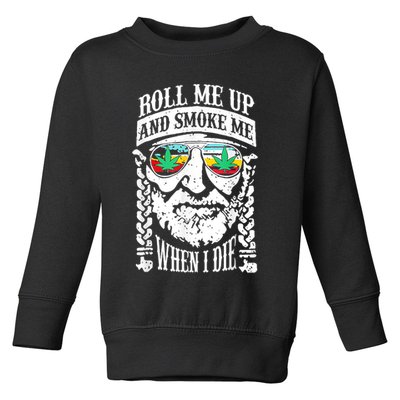 Roll Me Up And Smoke Me When I Die Toddler Sweatshirt