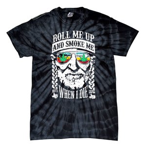 Roll Me Up And Smoke Me When I Die Tie-Dye T-Shirt