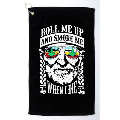 Roll Me Up And Smoke Me When I Die Golf Towel
