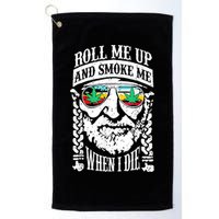 Roll Me Up And Smoke Me When I Die Golf Towel