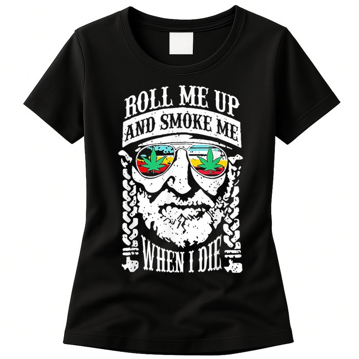 Roll Me Up And Smoke Me When I Die Womens T-Shirt