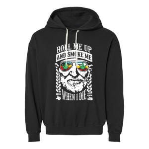 Roll Me Up And Smoke Me When I Die Garment-Dyed Fleece Hoodie