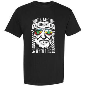 Roll Me Up And Smoke Me When I Die Garment-Dyed Heavyweight T-Shirt