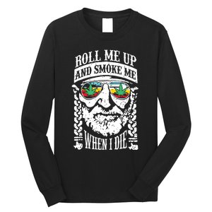 Roll Me Up And Smoke Me When I Die Long Sleeve Shirt