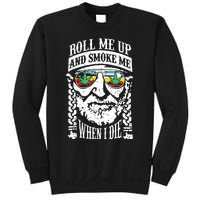 Roll Me Up And Smoke Me When I Die Sweatshirt