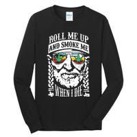 Roll Me Up And Smoke Me When I Die Tall Long Sleeve T-Shirt