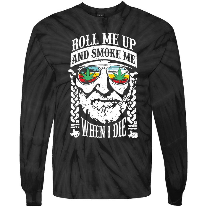 Roll Me Up And Smoke Me When I Die Tie-Dye Long Sleeve Shirt