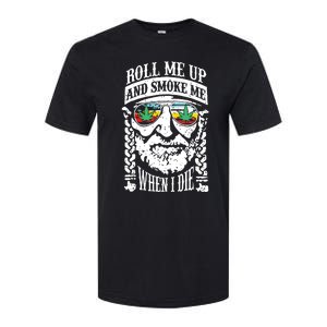 Roll Me Up And Smoke Me When I Die Softstyle CVC T-Shirt