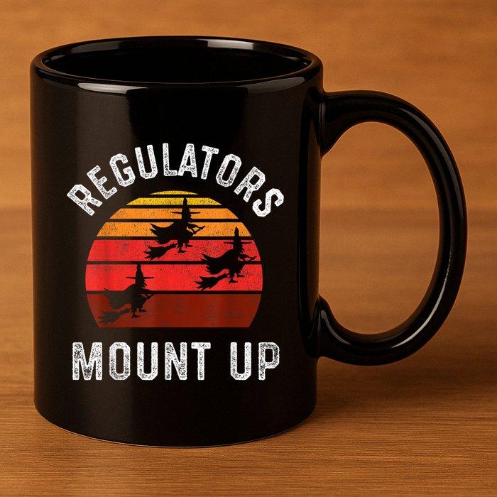 Regulators Mount Up Funny Halloween Witch 11oz C Handle Ceramic Mug