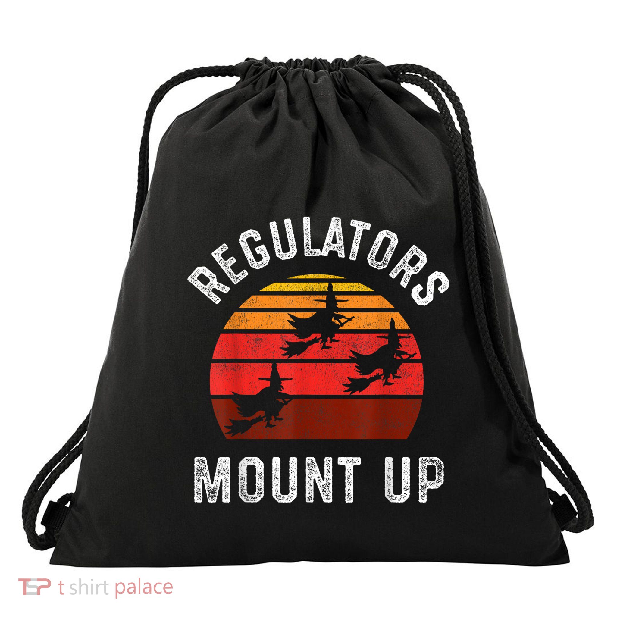 Regulators Mount Up Funny Halloween Witch Drawstring Bag