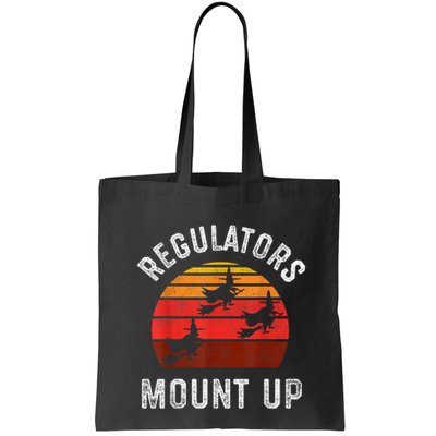 Regulators Mount Up Funny Halloween Witch Bag