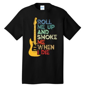 Roll Me Up And Smoke Me When I Die Guitar Tall T-Shirt