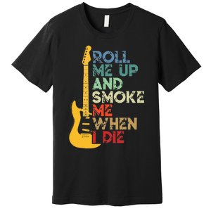 Roll Me Up And Smoke Me When I Die Guitar Premium T-Shirt