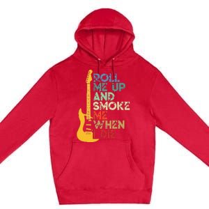 Roll Me Up And Smoke Me When I Die Guitar Premium Pullover Hoodie