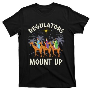 Regulators Mount Up Funny Holiday Christmas Wise Xmas T-Shirt