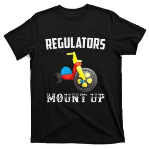 Regulators Mount Up Funny Hip Hop Rap T-Shirt