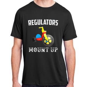 Regulators Mount Up Funny Hip Hop Rap Adult ChromaSoft Performance T-Shirt