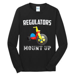 Regulators Mount Up Funny Hip Hop Rap Tall Long Sleeve T-Shirt