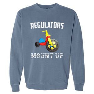 Regulators Mount Up Funny Hip Hop Rap Garment-Dyed Sweatshirt