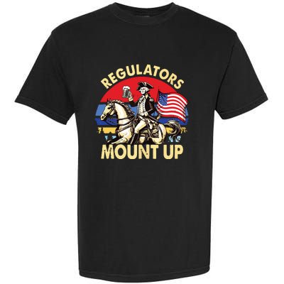 Regulators Mount Up 4th Of July Independence Day Garment-Dyed Heavyweight T-Shirt