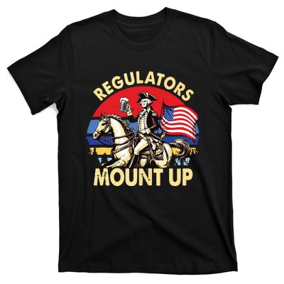 Regulators Mount Up 4th Of July Independence Day T-Shirt