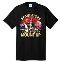 Regulators Mount Up 4th Of July Independence Day Tall T-Shirt