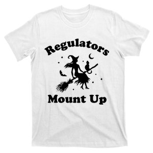 Regulators Mount Up Funny Halloween T-Shirt