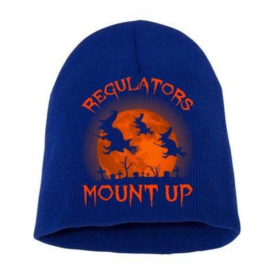 Regulators Mount Up Funny Halloween All Hallows Eve Witch Cute Gift Short Acrylic Beanie