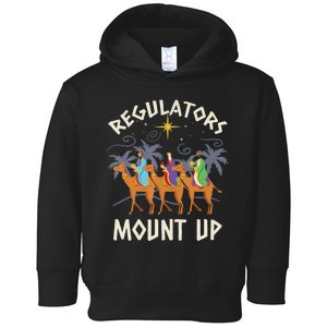 Regulators Mount Up Funny Holiday Christmas Wise Xmas Toddler Hoodie