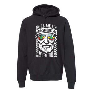 Roll Me Up And Smoke Me When I Die Premium Hoodie