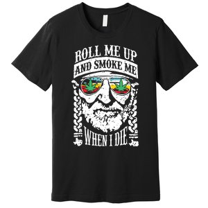 Roll Me Up And Smoke Me When I Die Premium T-Shirt