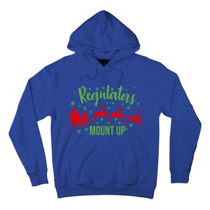 Regulators Mount Up Christmas Reindeer Santa Xmas Holidays Great Gift Hoodie