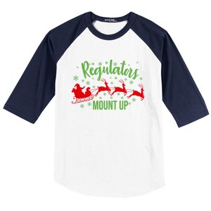 Regulators Mount Up Christmas Reindeer Santa Xmas Holidays Great Gift Baseball Sleeve Shirt