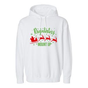 Regulators Mount Up Christmas Reindeer Santa Xmas Holidays Great Gift Garment-Dyed Fleece Hoodie