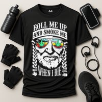 Roll Me Up And Smoke Me When I Die Performance Shirt