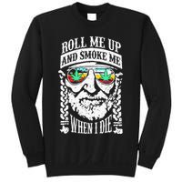 Roll Me Up And Smoke Me When I Die Sweatshirt