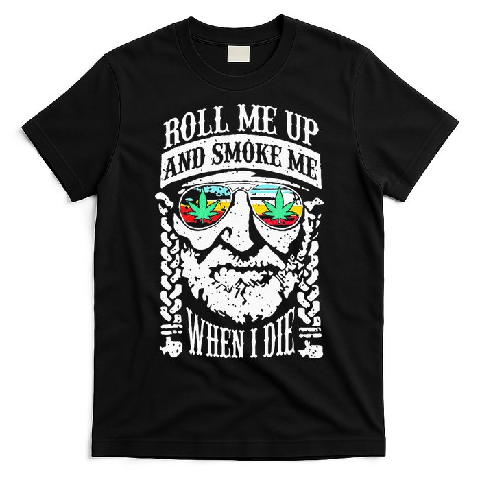 Roll Me Up And Smoke Me When I Die T-Shirt