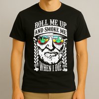 Roll Me Up And Smoke Me When I Die T-Shirt