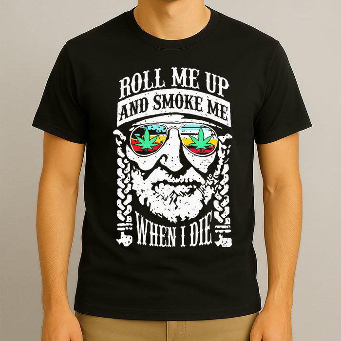 Roll Me Up And Smoke Me When I Die T-Shirt