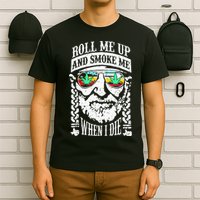 Roll Me Up And Smoke Me When I Die T-Shirt
