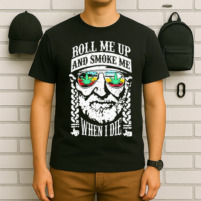 Roll Me Up And Smoke Me When I Die T-Shirt