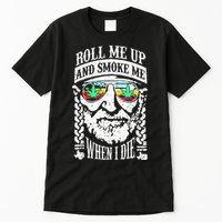 Roll Me Up And Smoke Me When I Die Tall T-Shirt