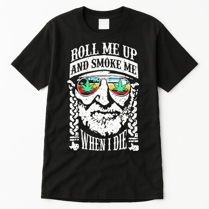 Roll Me Up And Smoke Me When I Die Tall T-Shirt