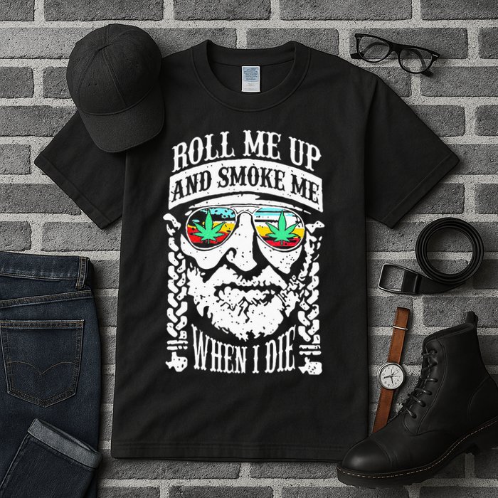 Roll Me Up And Smoke Me When I Die Tall T-Shirt