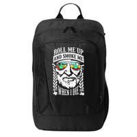 Roll Me Up And Smoke Me When I Die City Backpack