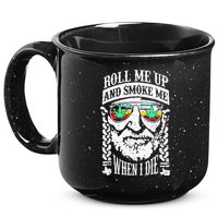 Roll Me Up And Smoke Me When I Die 15oz Campfire Ceramic Mug