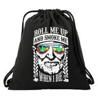 Roll Me Up And Smoke Me When I Die Drawstring Bag