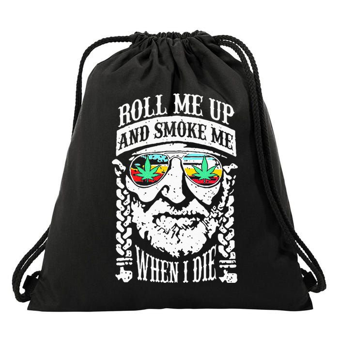 Roll Me Up And Smoke Me When I Die Drawstring Bag