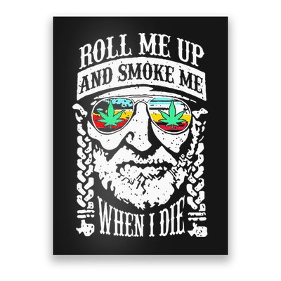 Roll Me Up And Smoke Me When I Die Poster